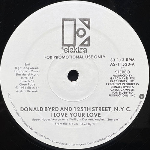 DONALD BYRD & 125TH STREET, N.Y.C. // I LOVE YOUR LOVE (6:57) / I FEEL LIKE LOVING YOU TODAY (6:57)