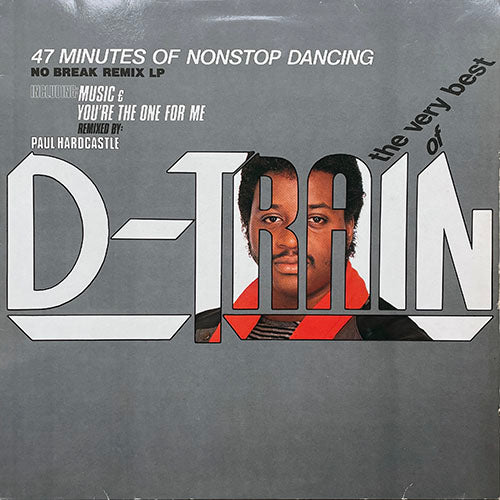 D TRAIN // THE VERY BEST OF D-TRAIN (LP) inc. WALK ON BY / KEEP ON / MUSIC (PAUL HARDCASTLE REMIX) / YOU'RE THE ONE FOR ME (PAUL HARDCASTLE REMIX) / D-TRAIN'S DOWN TOWN MASTER MIX / SOMETHING'S ON YOUR MIND / D-TRAIN DUB REMIX