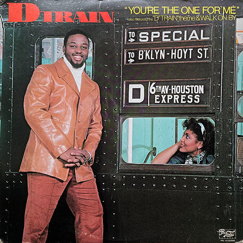 D TRAIN // YOU'RE THE ONE FOR ME (LP) inc. WALK ON BY / TRYIN' TO GET OVER / LUCKY DAY / "D" TRAIN (THEME) / KEEP ON / LOVE VIBRATIONS / YOU'RE THE ONE FOR ME (REPRISE)