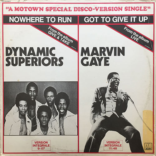 DYNAMIC SUPERIORS / MARVIN GAYE // NOWHERE TO RUN (9:07) / GOT TO GIVE IT UP (11:48)