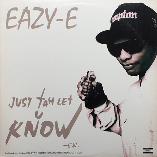 EAZY-E // JUST TAH LET U KNOW (4VER) / THE MUTHAPHU**IN' REAL (3VER)