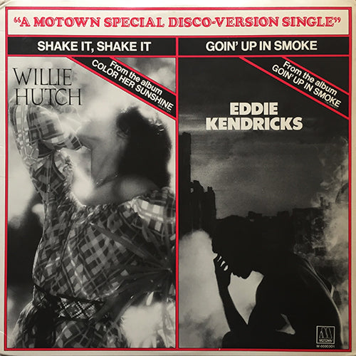 EDDIE KENDRICKS / WILLIE HUTCH // GOIN' UP IN SMOKE (4:30) / SHAKE IT, SHAKE IT (3:33)