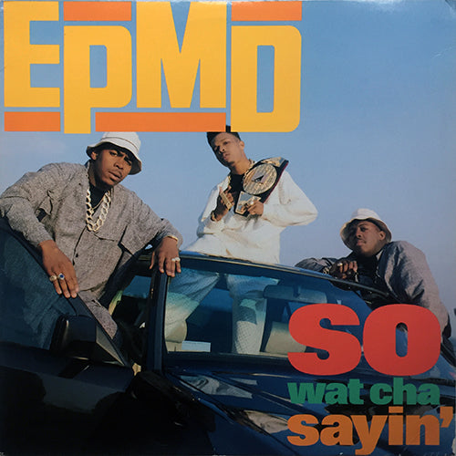 EPMD // SO WAT CHA SAYIN' (3VER)