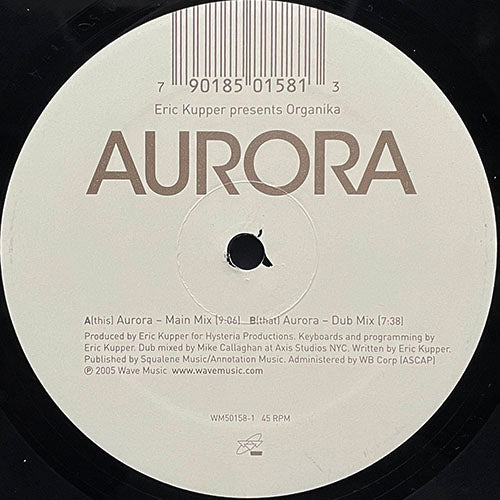 ERIC KUPPER presents ORGANIKA // AURORA (MAIN MIX) (9:05) / (DUB MIX) '7:38)
