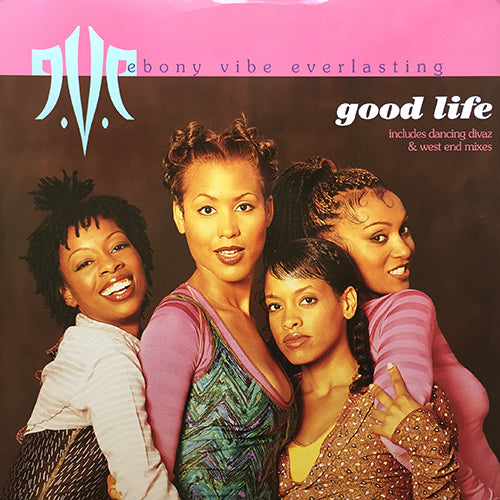 E.V.E. (EBONY VIBE EVERLASTING) // GOOD LIFE (5VER)