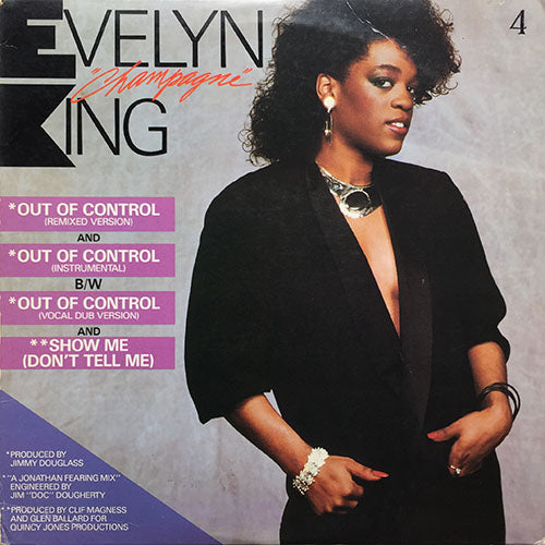 EVELYN "CHAMPAGNE" KING // OUT OF CONTROL (3VER) / SHOW ME (DON'T TELL ME)
