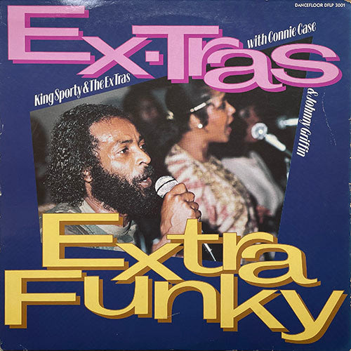 KING SPORTY & EX TRAS with CONNIE CASE // EXTRA FUNKY (LP) inc. HAVEN'T BEEN FUNKED ENOUGH (ORIGINAL & DISCO MIX) / GET DOWN / CAN'T KEEP STILL (ORIGINAL & DISCO MIX) / NO WONDER