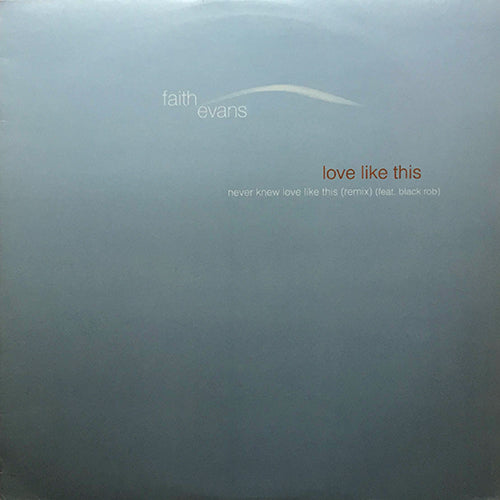 FAITH EVANS // NEVER KNEW LOVE LIKE THIS (REMIX) (2VER) / LOVE LIKE THIS (2VER)