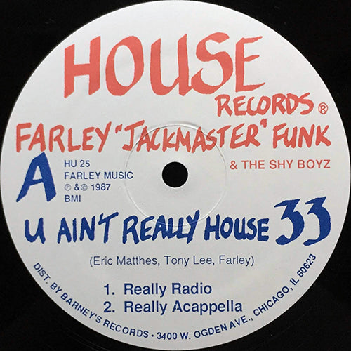 FARLEY "JACKMASTER" FUNK // U AIN'T REALLY HOUSE (4VER)