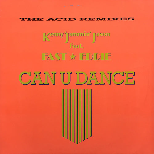 KENNY "JAMMIN' JASON feat. FAST EDDIE SMITH // CAN U DANCE (REMIX & ORIGINAL) (4VER)
