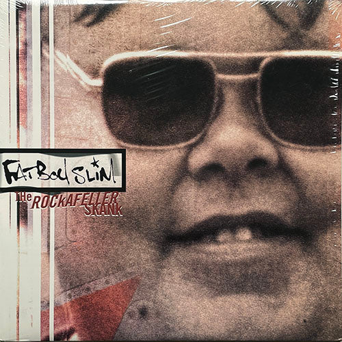 FATBOY SLIM // THE ROCKAFELLER SKANK / ALWAYS READ THE LABEL / TWEAKERS DELIGHT