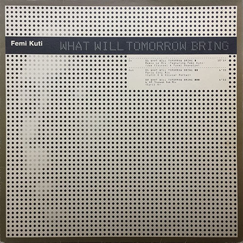 FEMI KUTI // WHAT WILL TOMORROW BRING (JOE CLAUSSELL REMIX & CERYL K. REMIX) (3VER)