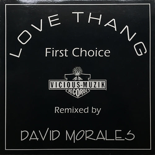 FIRST CHOICE // LOVE THANG (DAVID MORALES REMIX) (3VER)