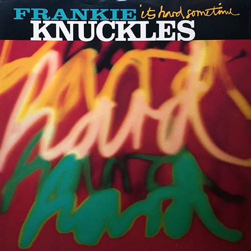 FRANKIE KNUCKLES feat. SHELTON BECTON // IT'S HARD SOMETIME (3VER)