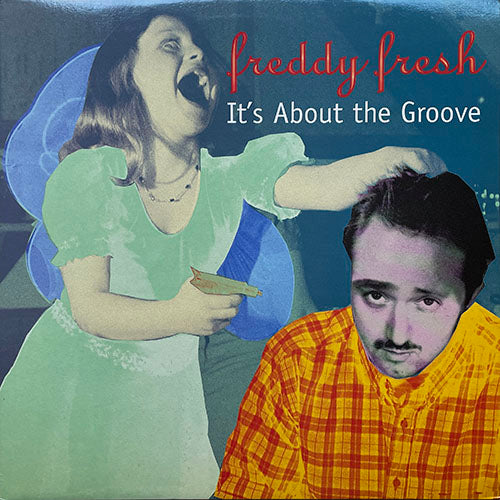 FREDDY FRESH // IT'S ABOUT THE GROOVE (3VER)