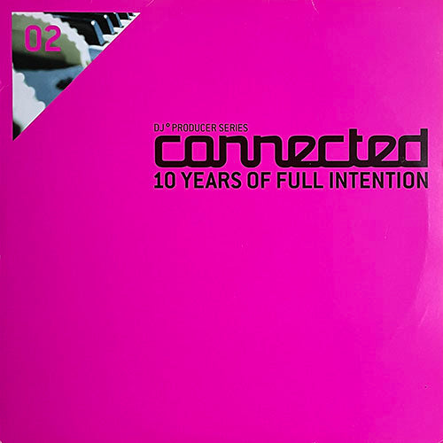 V.A. (FULL INTENTION / T-CONNECTION / DINA VASS / SEX-O-SONIQUE / DAJAE & FULL INTENTION) // CONNECTED 10 YEARS OF FULL INTENTION (EP) inc. IT'S SET TO GROOVE / DO WHAT YOU WANNA DO / THE LOVE I HAVE FOR YOU / I THOUGHT IT WAS YOU etc