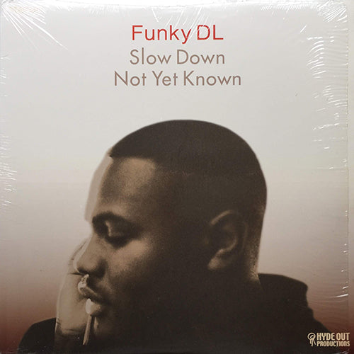 FUNKY DL // SLOW DOWN (2VER) / NOT YET KNOWN (2VER)