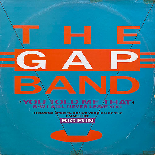 GAP BAND // YOU TOLD ME THAT / I WILL NEVER LEAVE YOU / BUG FUN