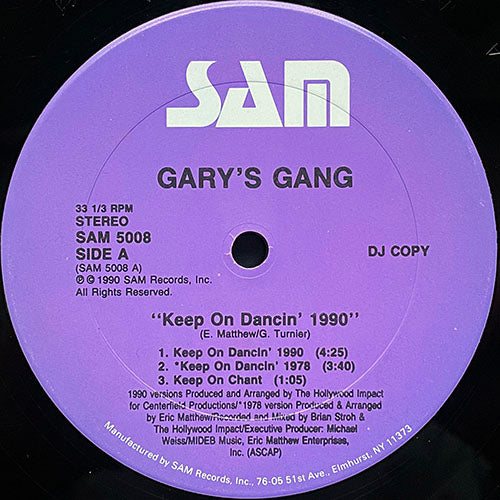 GARY'S GANG // KEEP ON DANCIN' 1990 (4:25) / 1978 (3:40) / KEEP ON CHANT (1:05) / (HOLLYWOOD'S 5:00 AM CLUB MIX) (7:16) / (BONUS BEATS) (2:05) / (DJ DI CHANT) (1:00)