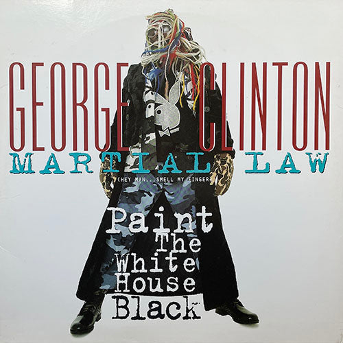GEORGE CLINTON // MARTIAL LAW (HEY MAN... SMELL MY FINGER) (7VER) / PAINT THE WHITE HOUSE BLACK (DARK SIDE MIX PART 1)