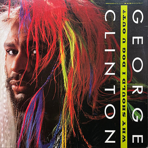 GEORGE CLINTON // WHY SHOULD I DOG U OUT (4VER)