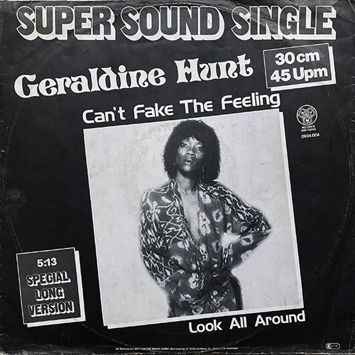 GERALDINE HUNT // CAN'T FAKE THE FEELING (5:13) / LOOK ALL AROUND (3:45)