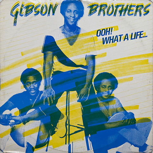 GIBSON BROTHERS // OOOH WHAT A LIFE (LONG VERSION) / INST