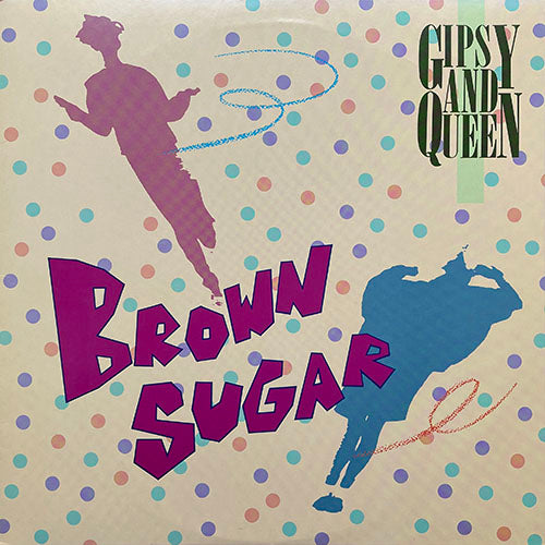 GIPSY & QUEEN // BROWN SUGAR (EXTENDED VERSION) (4:50) / (RADIO VERSION) (3:26) / (DUB VERSION) (4:10)