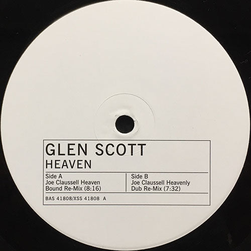 GLEN SCOTT // HEAVEN (JOE CLAUSSELL HEAVEN BOUND RE-MIX) (8:16) / (JOE CLAUSSELL HEAVENLY DUB RE-MIX) (7:32)