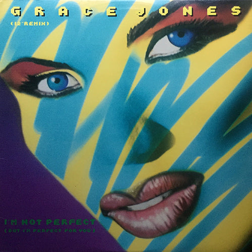 GRACE JONES // I'M NOT PERFECT (BUT I'M PERFECT FOR YOU) (5:54) / (INST) (4:58) / SCARY BUT FUN (3:55)