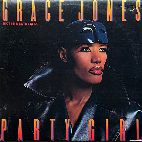 GRACE JONES // PARTY GIRL (EXTENDED REMIX) (7:22) / (DUB VERSION) (5:00) / (7" EDIT) (3:35)