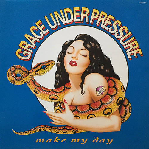 GRACE UNDER PRESSURE // MAKE MY DAY (4VER)