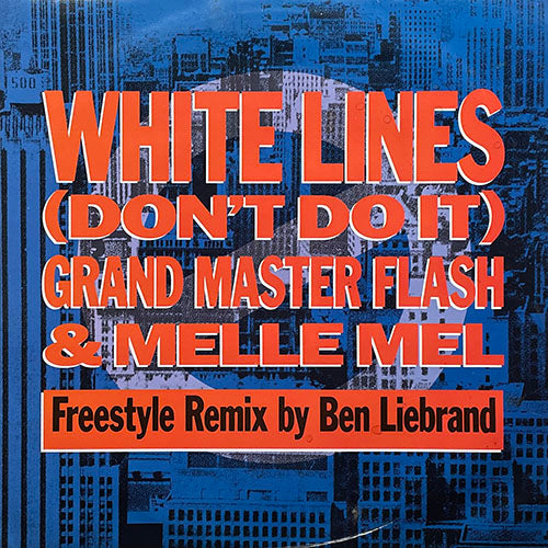 GRANDMASTER FLASH & MELLE MEL // WHITE LINES (DON'T DO IT) (REMIX & ORIGINAL VERSION) (3VER)