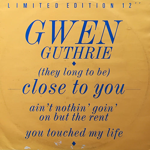 GWEN GUTHRIE // CLOSE TO YOU (EXTENDED VERSION) / YOU TOUCHED MY LIFE / AIN'T NOTHIN' GOIN' ON BUT THE RENT