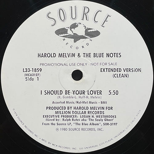 HAROLD MELVIN & THE BLUE NOTES // I SHOULD BE YOUR LOVER (EXTENDED VERSION) (5:50) / (BLUE VERSION, NOT FOR AIRPLAY, RATED X) (5:48)