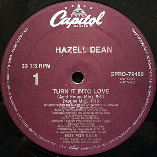 HAZELL DEAN // TURN IT INTO LOVE (ACID HOUSE MIX) (5:51) / (HOUSE MIX) (7:15) / (LOVE DUB MIX) (5:40) / (7" EDIT) (3:32)