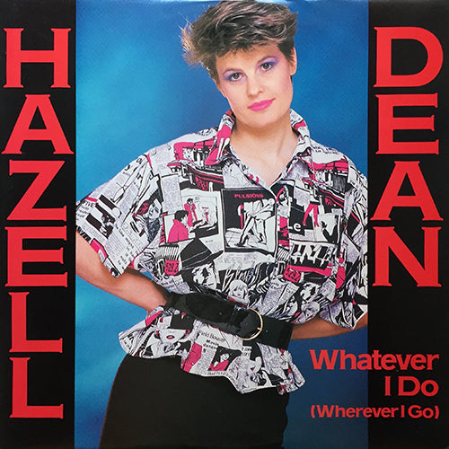 HAZELL DEAN // WHATEVER I DO (WHEREVER I GO) / (DUB MIX) / YOUNG BOY IN THE CITY