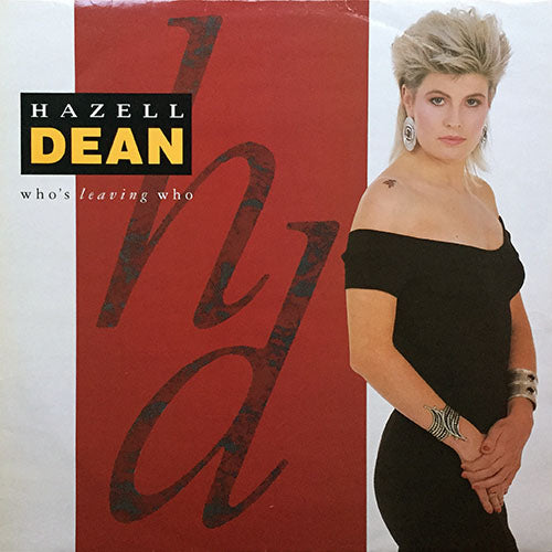 HAZELL DEAN // WHO'S LEAVING WHO (BOB'S TAMBOURINE MIX) / (BOB'S TAMBOURINE INSTRUMENTAL MIX) / WHATEVER I DO (WHEREVER I GO) (EXTENDED VERSION)
