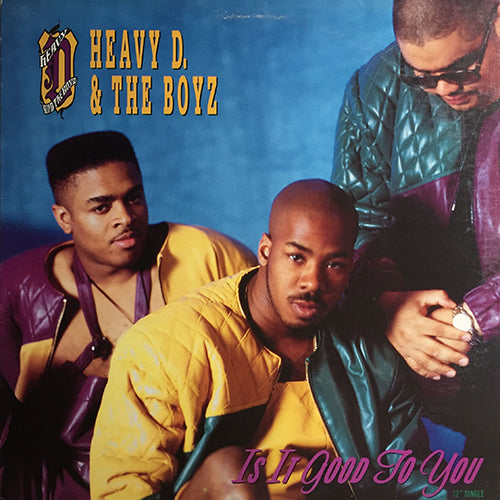 HEAVY D & THE BOYZ // IS IT GOOD TO YOU (4VER)