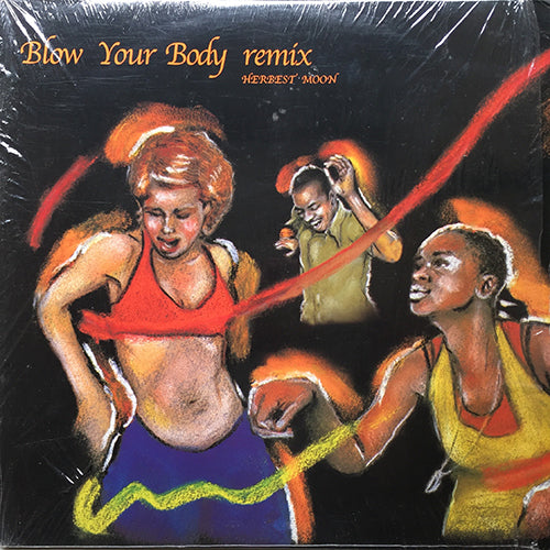 HERBEST MOON // BLOW YOUR BODY (FRANCOIS K. REMIX) (DEEP SPACE MAIN MIX) / (FK ATMOSPHERICS)