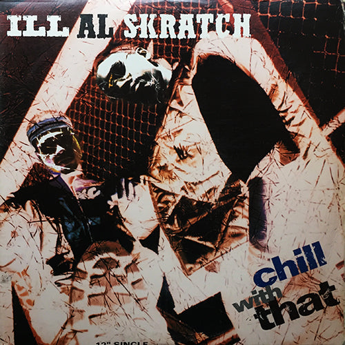 ILL AL SKRATCH // CHILL WITH THAT (6VER)