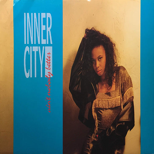 INNER CITY // AIN'T NOBODY BETTER (3VER)