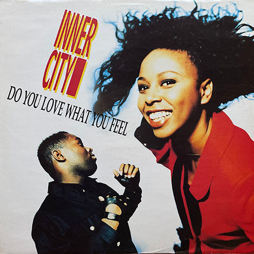 INNER CITY // DO YOU LOVE WHAT YOU FEEL (3VER)