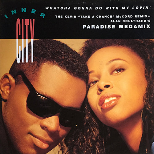 INNER CITY // WHATCHA GONNA DO WITH MY LOVIN' (REMIX) / PARADISE MEGAMIX / SET YOUR BODY FREE