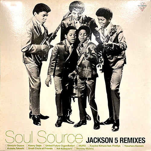 JACKSON 5 // SOUL SOURCE REMIXES (LP) inc. NEVER CAN SAY GOODBYE (OSAWA 3000 REMIX) / IT'S GREAT TO BE HERE (KENNY DOPE REMIX) / DARLING DEAR (MURO MIX) / HUM ALONG AND DANCE / ABC / I WANT YOU BACK / I'LL BE THERE / I WANNA BE WHERE YOU ARE