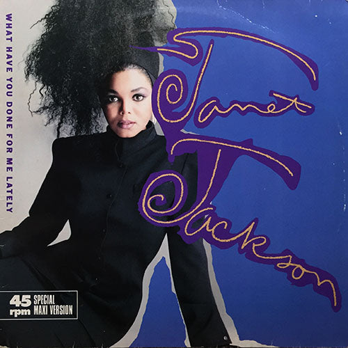 JANET JACKSON // WHAT HAVE YOU DONE FOR ME LATELY (EXTENDED MIX) (7:00) / (DUB VERSION) (6:35) / (A CAPPELLA VERSION) (2:19)