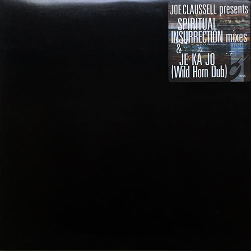 JOE CLAUSSELL // SPIRITUAL INSURRECTION (3VER) / JE KA JO (WILD HORN DUB)