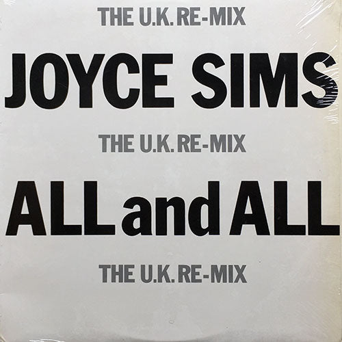 JOYCE SIMS // (YOU ARE MY) ALL AND ALL (U.K. CLUB REMIX) (7:33) / (U.K. DUB) (5:24)
