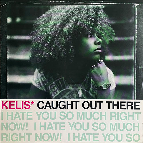 KELIS // CAUGHT OUT THERE (6VER)