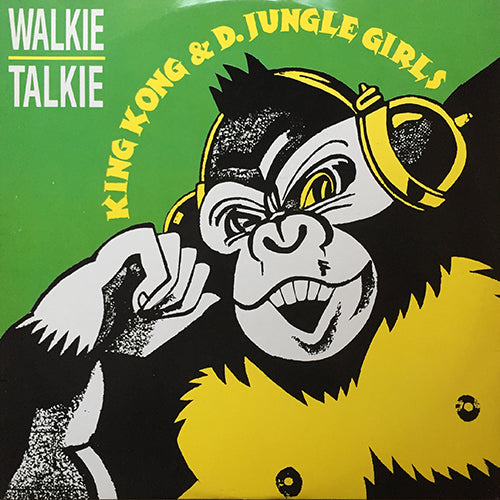 KING KONG & THE D.JUNGLE GIRLS // WALKIE TALKIE (4VER)